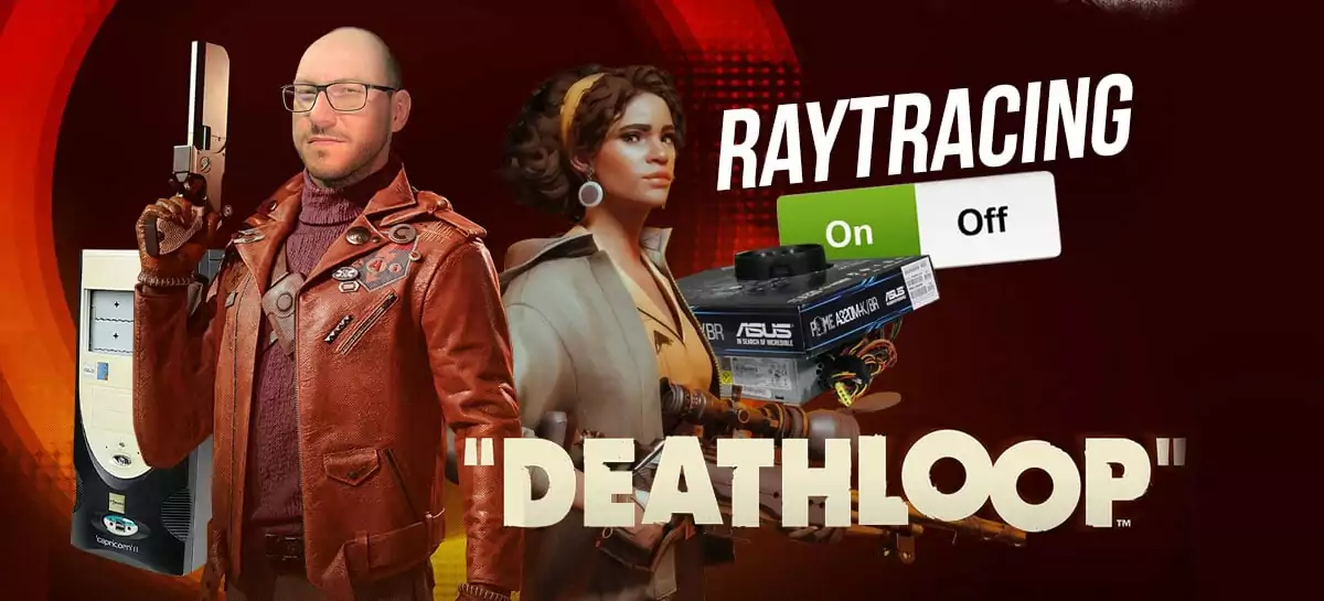 Deathloop: rodando em nossos PC da Crise, Baratinho e testando o Ray Tracing!