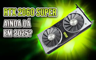 Nvidia GeForce RTX 2060 Super ainda dá conta em 2025?