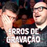 ERROS DE GRAVAÇÃO 2025